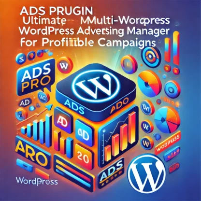 Ads Pro Plugin: Ultimate Multi-Purpose WordPress Advertising Manager for Profitable Campaigns